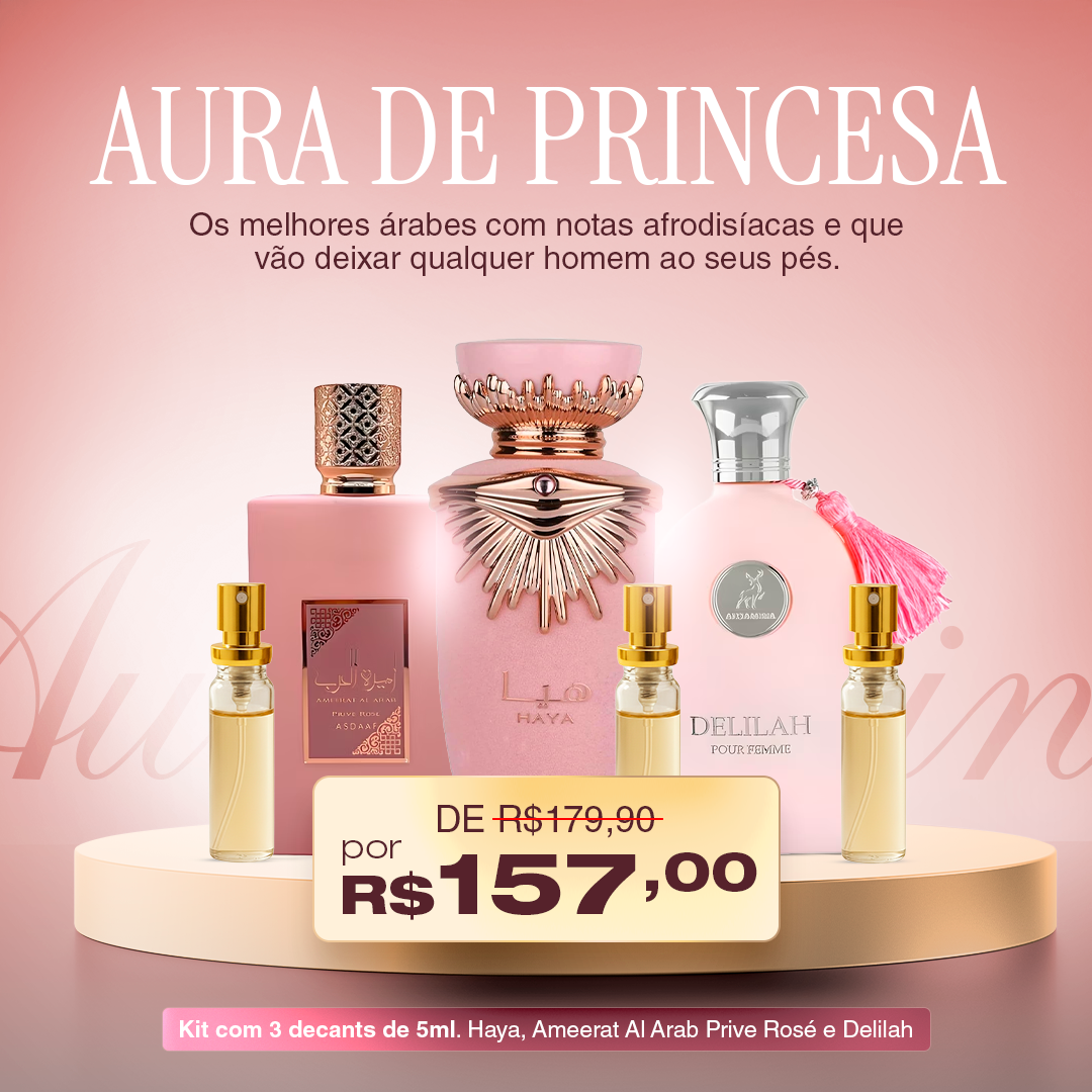 AURA DE PRINCESA - Combo Árabe com 3 Decants de 5ml. (Haya, Ameerat Al Arab Prive Rosé e Delilah)