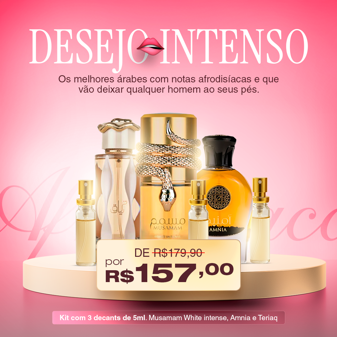 DESEJO INTENSO - Combo Árabe com 3 Decants de 5ml. (Musamam White intense, Amnia e Teriaq)